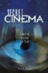 Secret Cinema: Gnostic Vision in Film - Wilson, Eric G.