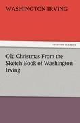 Old Christmas From the Sketch Book of Washington Irving
