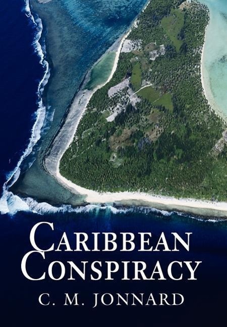 Caribbean Conspiracy - Jonnard, C. M.