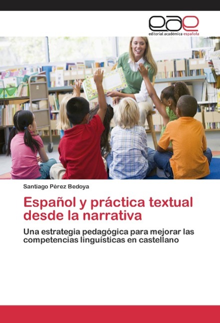 Español y práctica textual desde la narrativa - Pérez Bedoya, Santiago