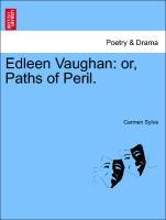Sylva, C: Edleen Vaughan: or, Paths of Peril. - Sylva, Carmen