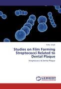 Studies on Film Forming Streptococci Related to Dental Plaque - Itisha Singh