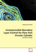 Incompressible Boundary Layer Control for Flow Past Circular Cylinder - Ghosh, Suday K.