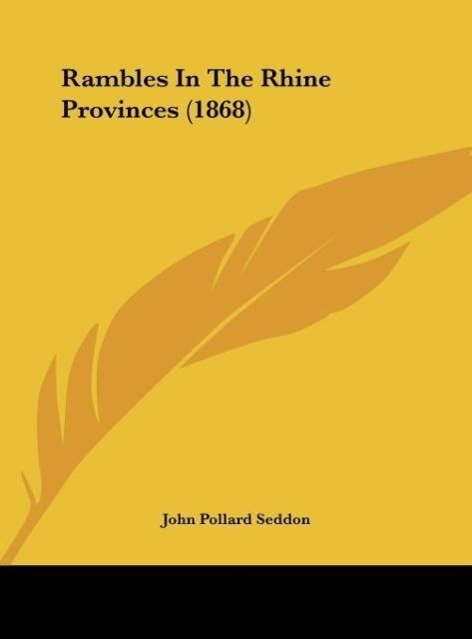 Rambles In The Rhine Provinces (1868) - Seddon, John Pollard