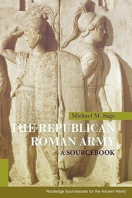 Republican Roman Army - Michael M. Sage (University of Cincinnati, USA)