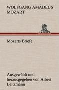 Mozarts Briefe - Mozart, Wolfgang Amadeus