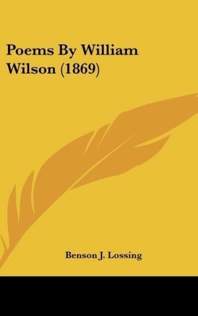 Poems By William Wilson (1869) - Lossing, Benson J.