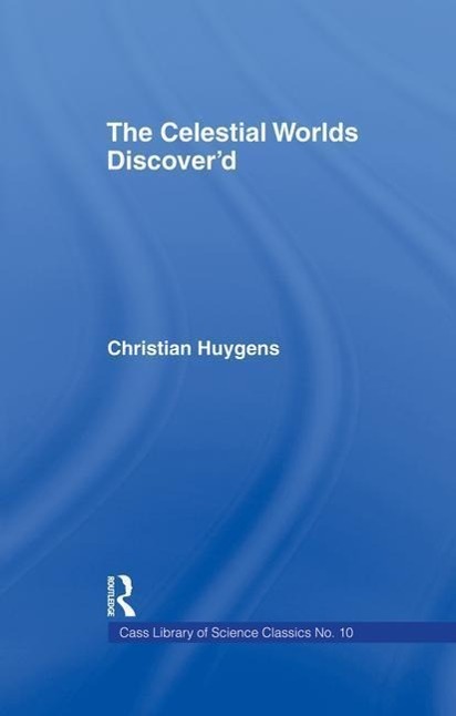 Celestial Worlds Discovered - Christiaan Huygens T. Childe