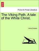 The Viking Path. A tale of the White Christ. - Burgess, James