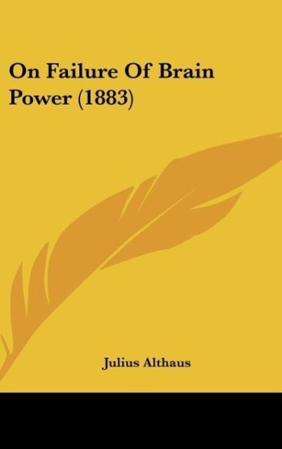On Failure Of Brain Power (1883) - Althaus, Julius