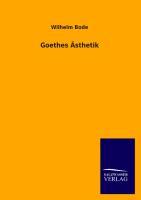 Goethes Aesthetik - Bode, Wilhelm