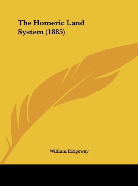 The Homeric Land System (1885) - Ridgeway, William