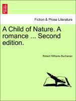Buchanan, R: Child of Nature. A romance ... Second edition. - Buchanan, Robert Williams