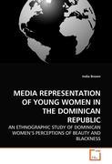 MEDIA REPRESENTATION OF YOUNG WOMEN IN THE DOMINICAN REPUBLIC - India Brown