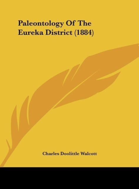 Paleontology Of The Eureka District (1884) - Walcott, Charles Doolittle