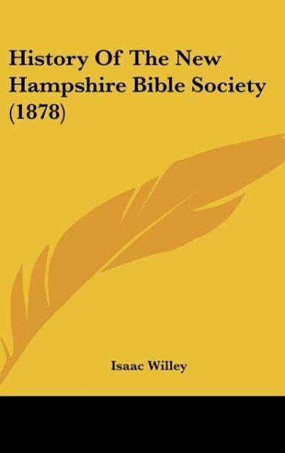History Of The New Hampshire Bible Society (1878) - Willey, Isaac
