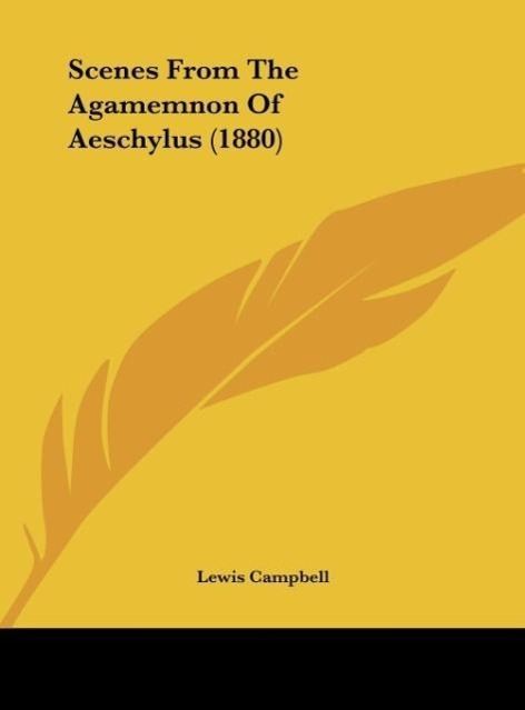 Scenes From The Agamemnon Of Aeschylus (1880)