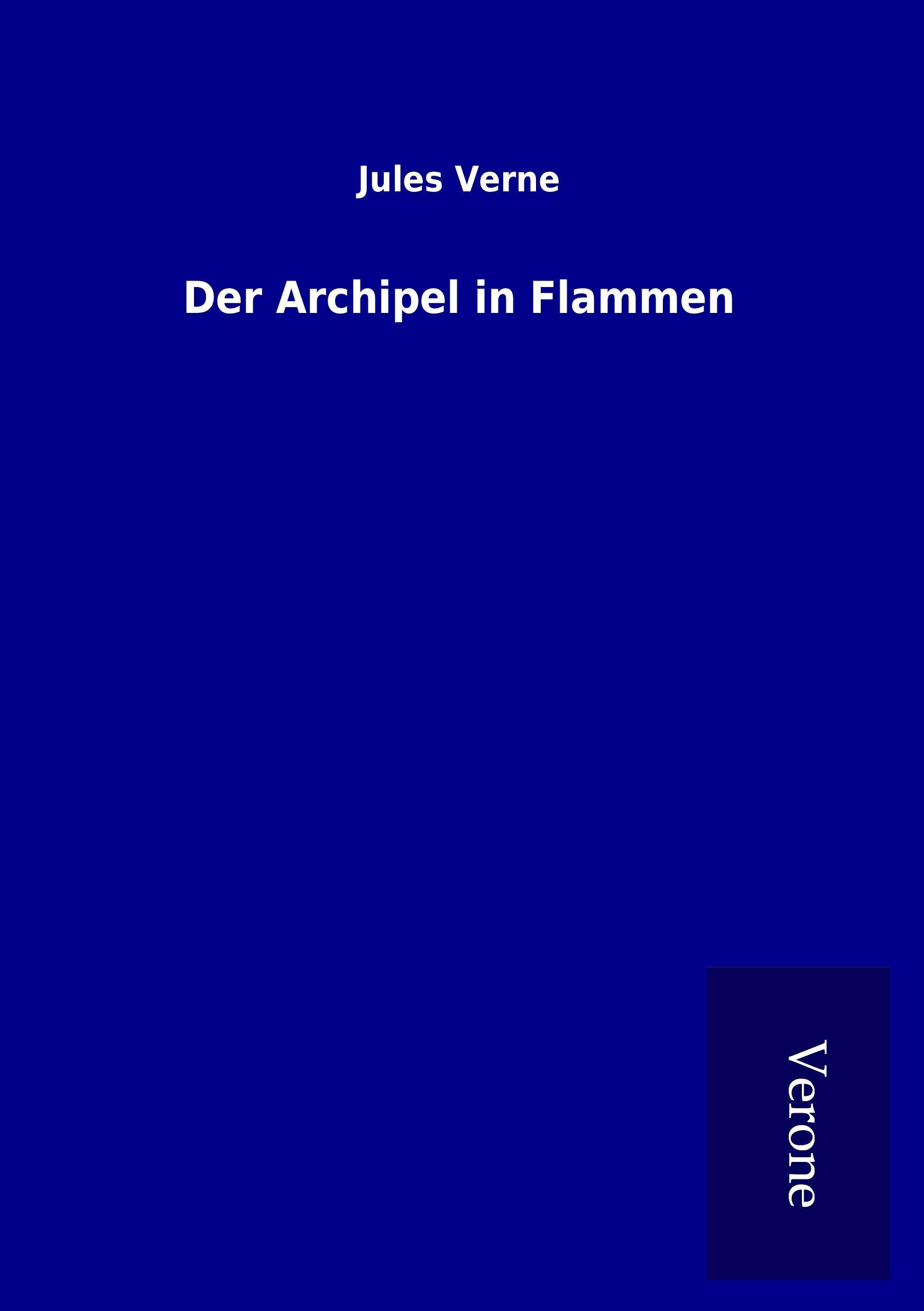 Der Archipel in Flammen - Verne, Jules