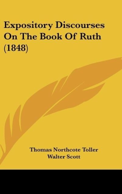 Expository Discourses On The Book Of Ruth (1848) - Toller, Thomas Northcote