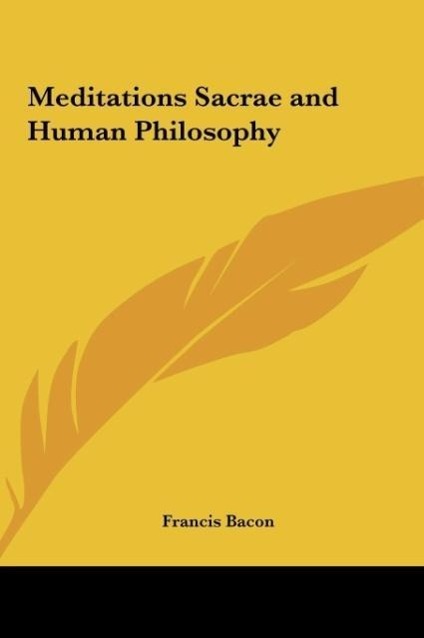 Meditations Sacrae and Human Philosophy - Bacon, Francis