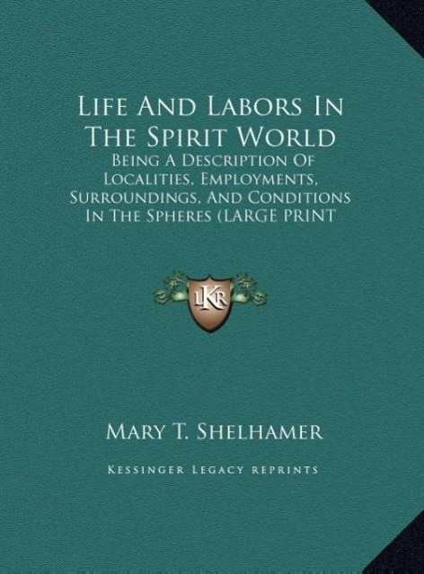 Life And Labors In The Spirit World - Shelhamer, Mary T.