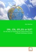 ENL, ESL, EFL,EIL or ELF? - Noorman, Ilona