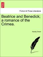 Smart, H: Beatrice and Benedick; a romance of the Crimea. VO - Smart, Hawley