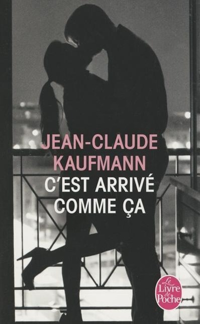 C Est Arrive Comme CA - Kaufmann, Jean-Claude