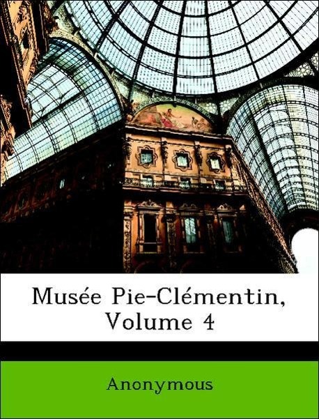 Musée Pie-Clémentin, Volume 4 - Anonymous