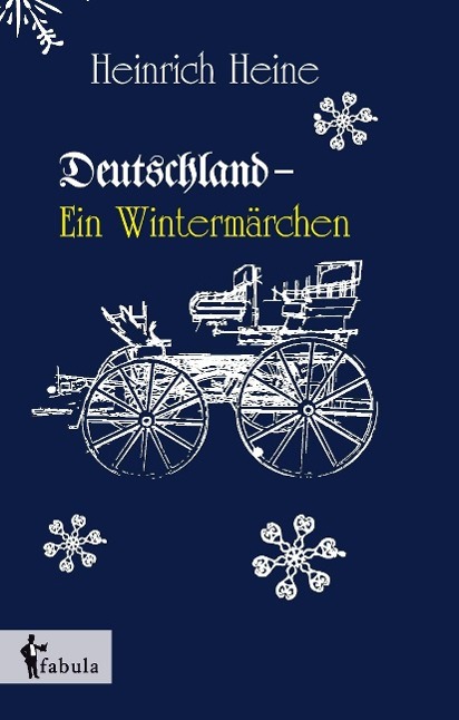 Deutschland - Ein Wintermaerchen - Heine, Heinrich