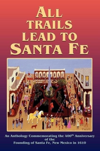 All Trails Lead to Santa Fe (Hardcover)
