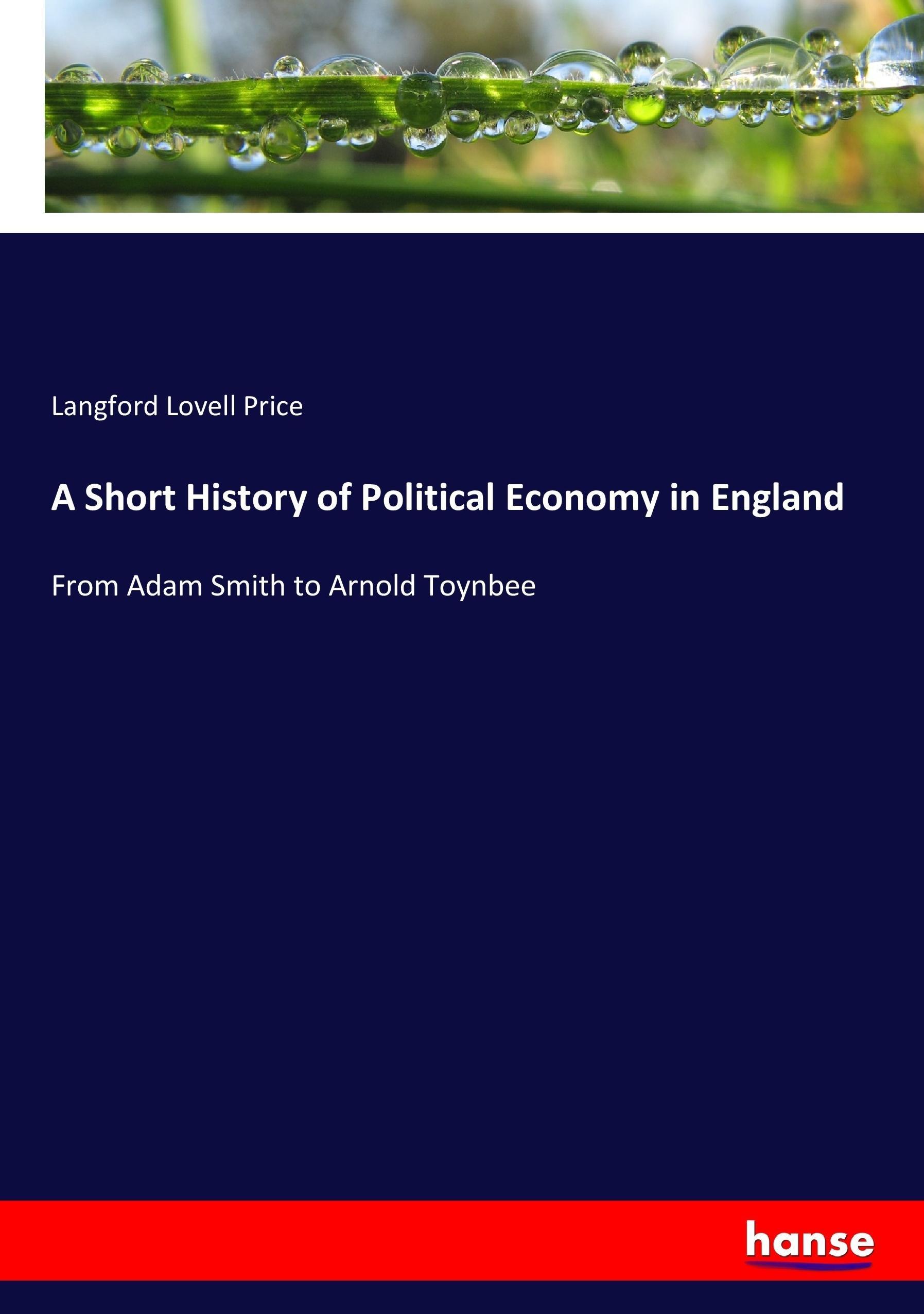 A Short History of Political Economy in England - Price, Langford Lovell