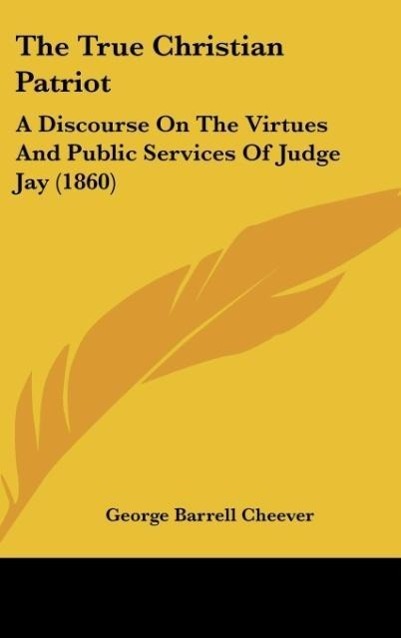 The True Christian Patriot - Cheever, George Barrell