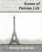 Scenes of Parisian Life - de Balzac, Honore Honore de Balzac