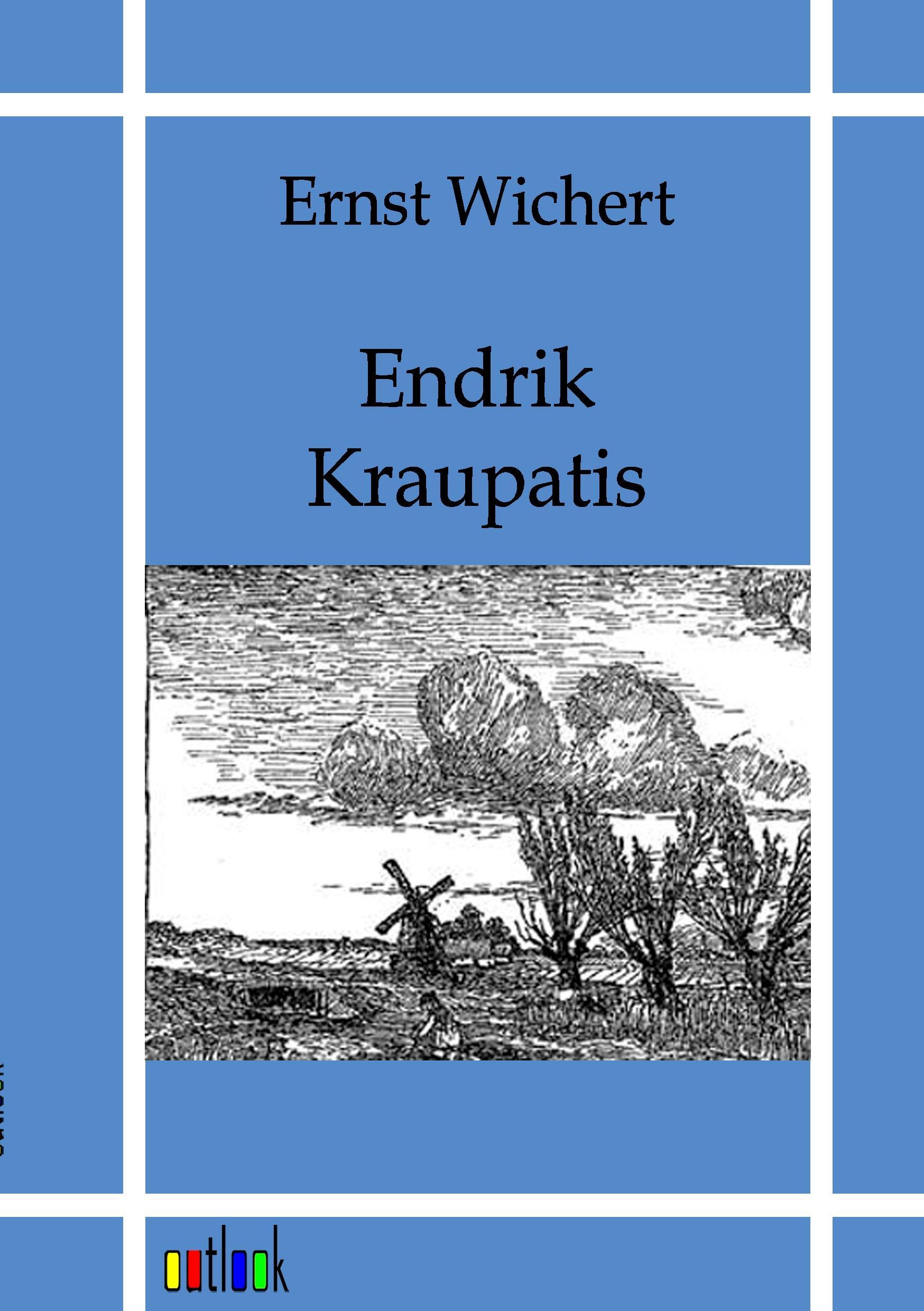 Endrik Kraupatis - Wichert, Ernst