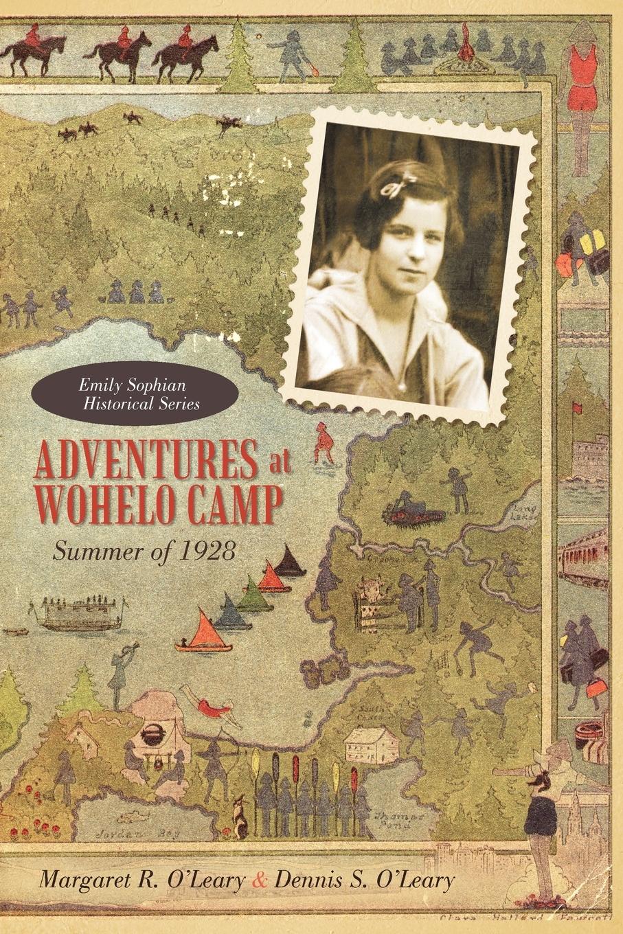 Adventures at Wohelo Camp - O Leary, Margaret R. O Leary, Dennis S.