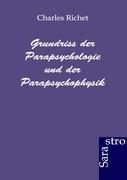Grundriss der Parapsychologie und Parapsychophysik - Richet, Charles