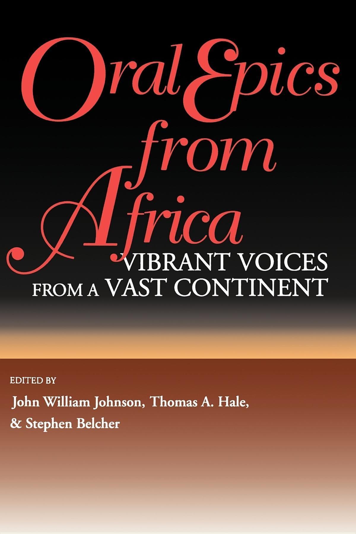 Oral Epics from Africa - Johnson, John William Hale, Thomas Belcher, Stephen