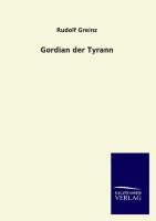 Gordian der Tyrann - Greinz, Rudolf