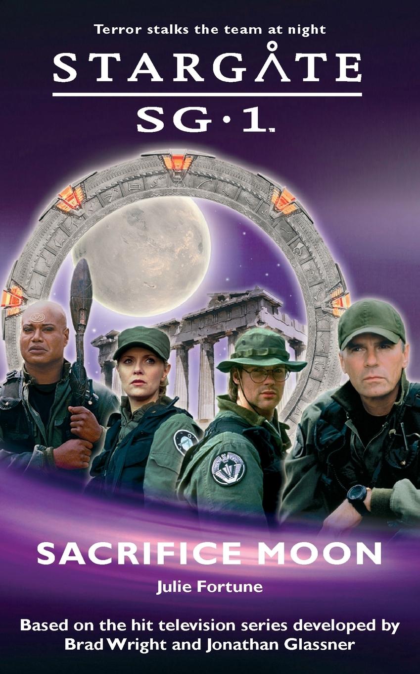 STARGATE SG-1 Sacrifice Moon - Fortune, Julie