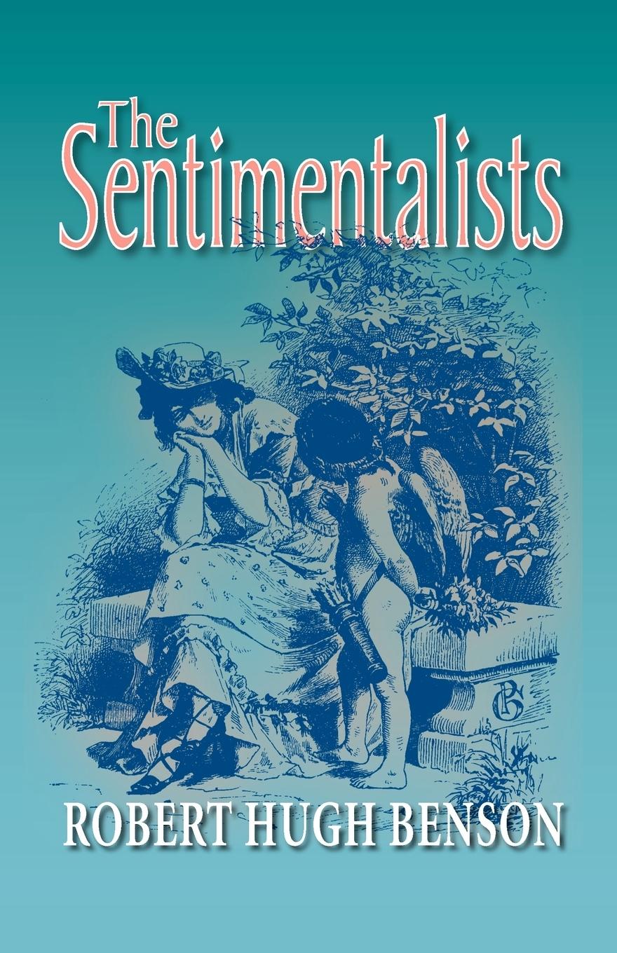 The Sentimentalists - Benson, Robert Hugh