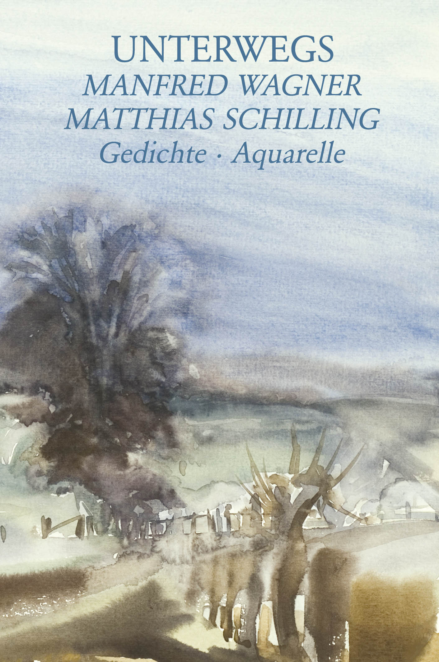 Wagner, M: Unterwegs Wagner, Manfred Schilling, Matthias