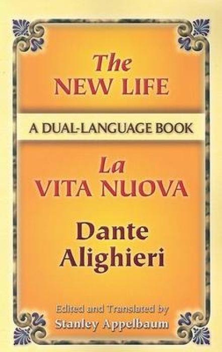 The New Life/La Vita Nuova: A Dual-Language Book - Dante Alighieri