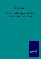 Kirche und Kirchen im Lichte griechischer Forschung - Rausch, Erwin