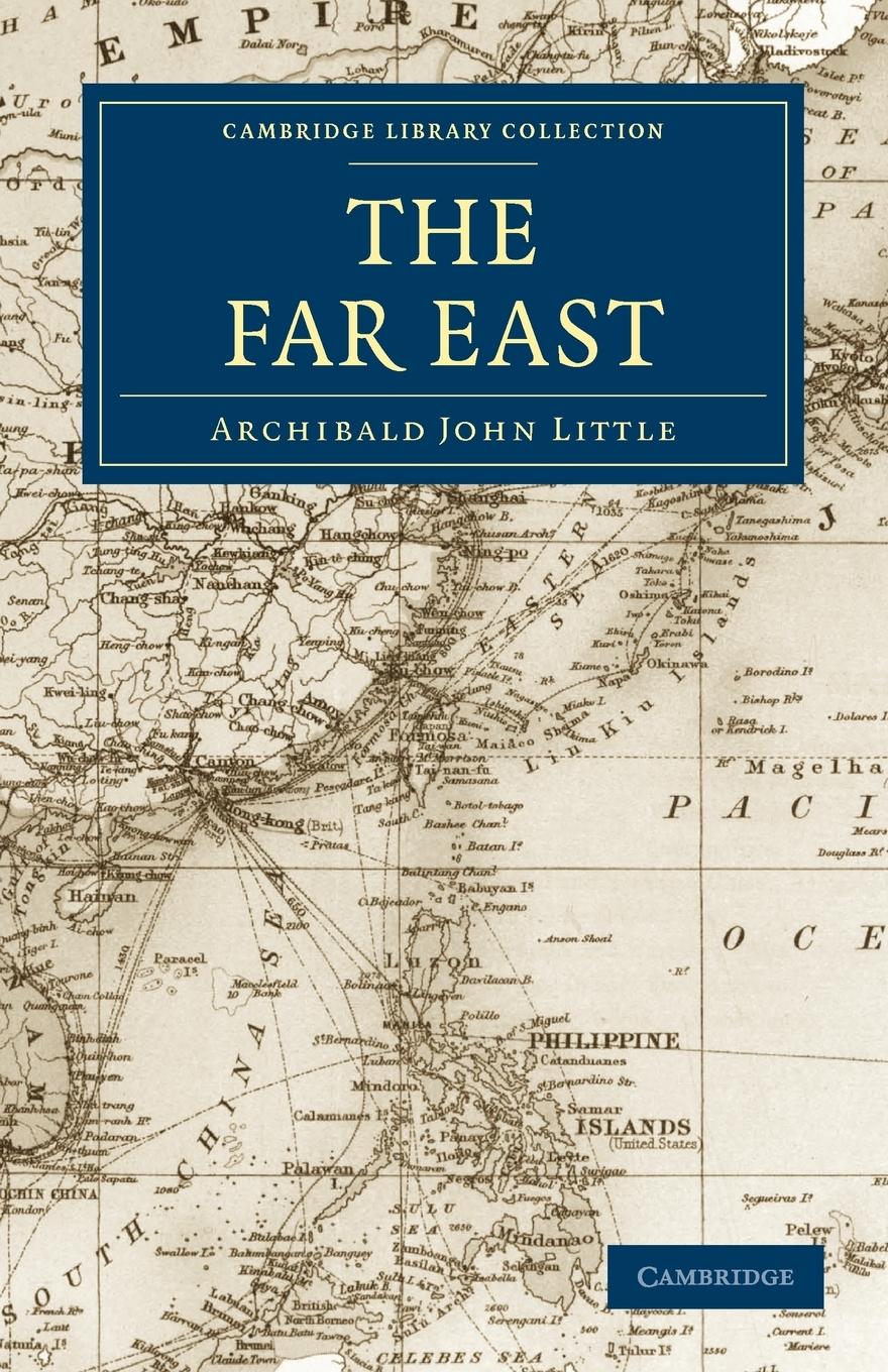 The Far East - Little, Archibald John Archibald John, Little