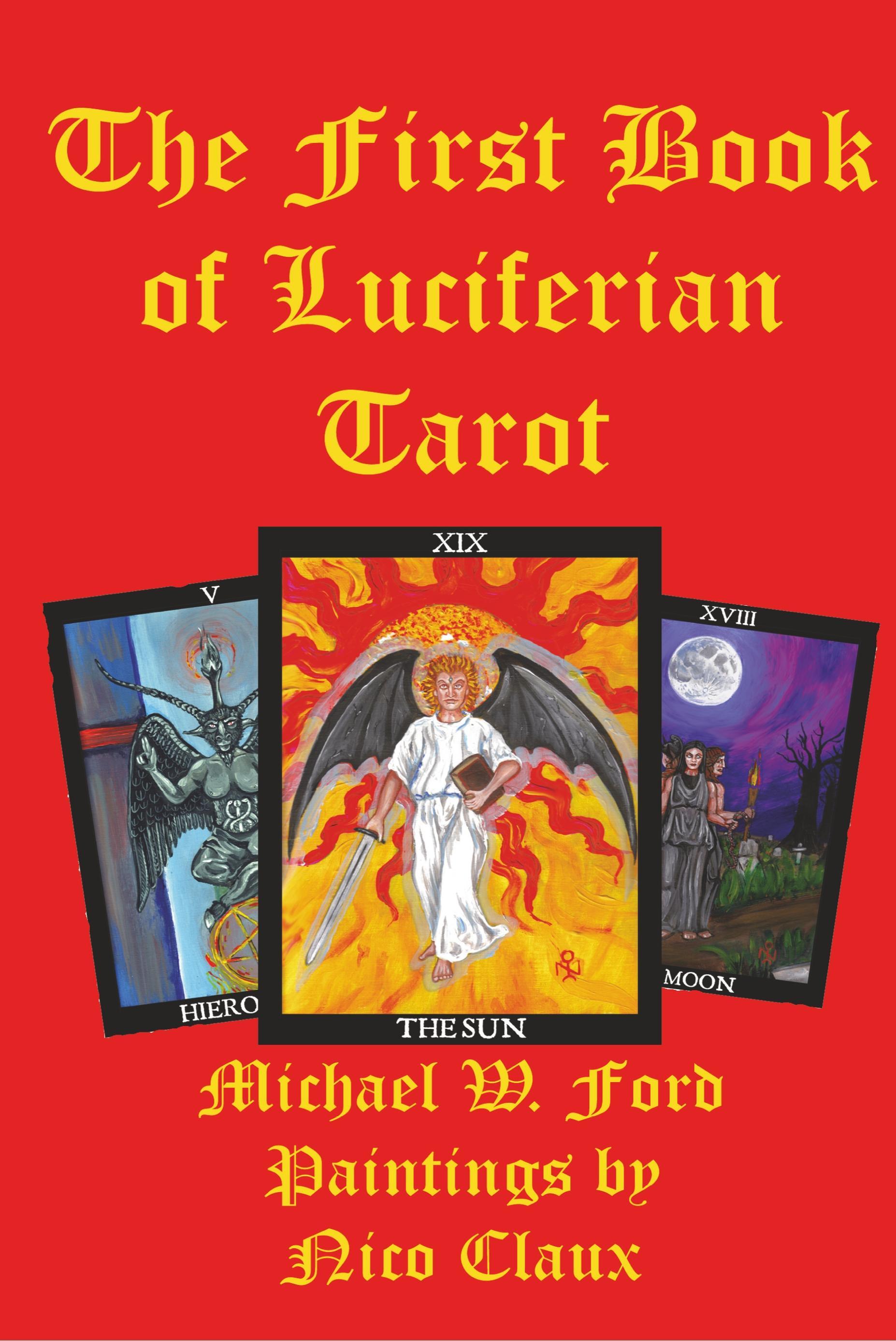 THE FIRST BOOK OF LUCIFERIAN TAROT - Ford, Michael W.
