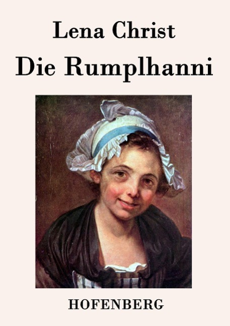 Die Rumplhanni - Lena Christ