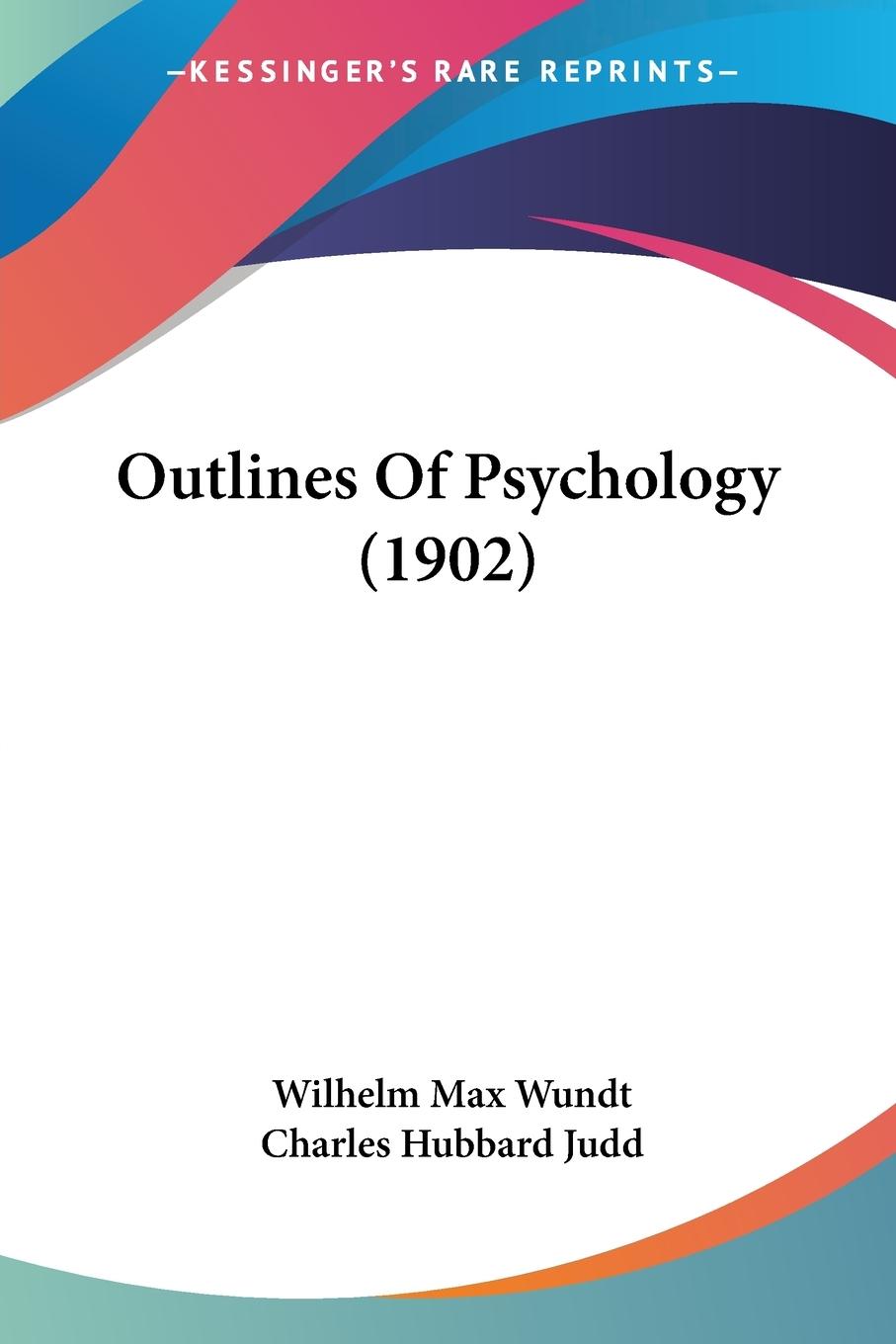 Outlines Of Psychology (1902) - Wundt, Wilhelm Max