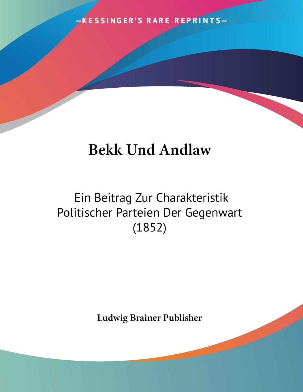 Bekk Und Andlaw - Ludwig Brainer Publisher