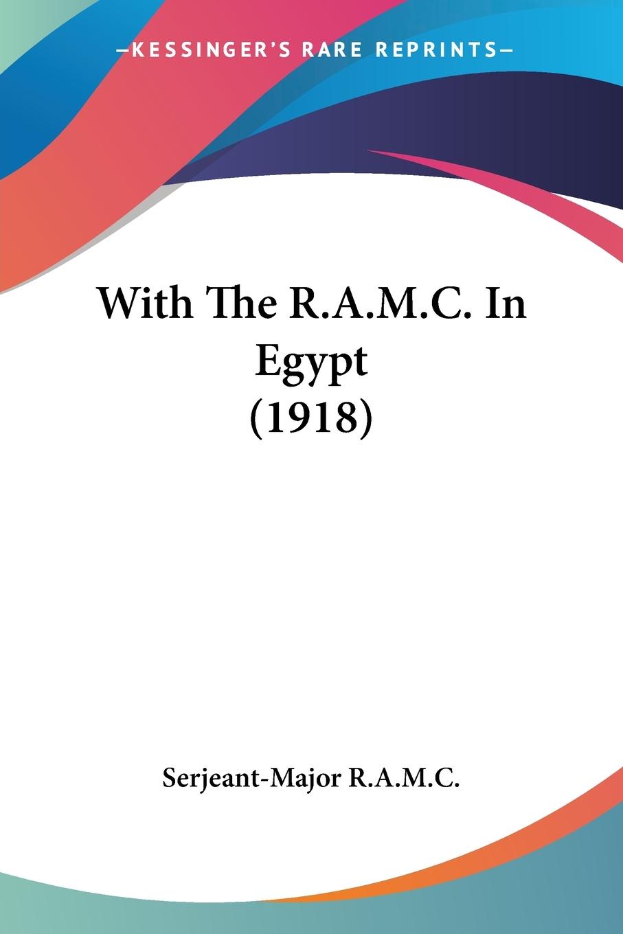 With The R.A.M.C. In Egypt (1918) - Serjeant-Major R. A. M. C.